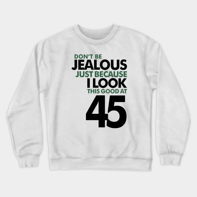 45 Years Crewneck Sweatshirt by C_ceconello